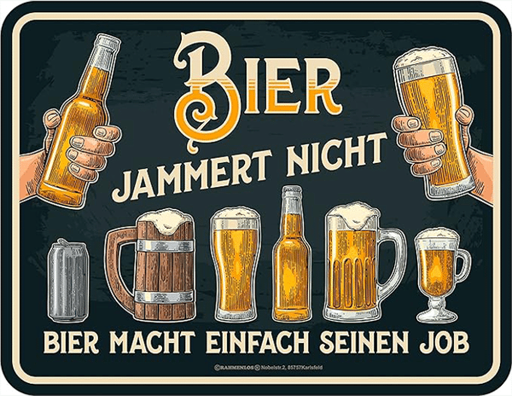 Blechschild Bier jammert Nicht - Bier Macht einfach seinen Job - 17 x 22 cm